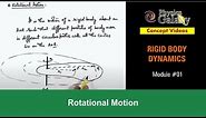 Class 11 Physics | Rigid Body Dynamics | #1 Rotational Motion | For JEE & NEET