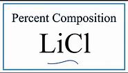 How to Find the Percent Composition by Mass for LiCl (Lithium chloride)