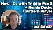 How I DJ with Traktor Pro 3 + Remix Decks + Pattern Player