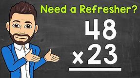 Multiplication: A Step-By-Step Review | How to Multiply | Math with Mr. J