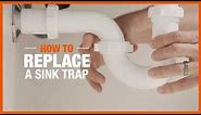 How to Replace a Sink Trap | Plumbing | The Home Depot