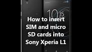 How to insert SIM and micro SD cards into Sony Xperia L1