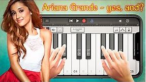 Ariana Grande - yes, and? on iPhone (GarageBand)