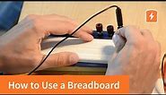 How to use a Breadboard - Breadboarding 101 | Basic Electronics
