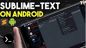 How To Download And Run Sublime-text Editor On Android