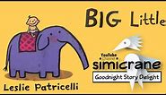 Big Little | Leslie Patricelli | Children’s books read aloud | children stories