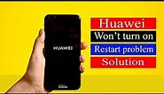 How to Fix Huawei mobile auto restart problem, Huawei won't turn on, Huawei y7 pro keeps restarting
