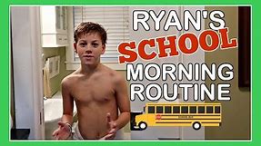 RYAN'S SCHOOL MORNING ROUTINE