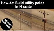 How to model telephone and power poles in N scale