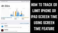 How to Track and Limit iPhone or iPad Screen Time Using iOS Screen Time Feature