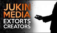 Lets Extort Youtubers - The Corrupt Jukin Media