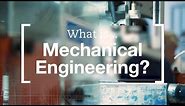 What is Mechanical Engineering?