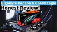 GIGABYTE RADEON RX 6600 EAGLE HONEST REVIEW!