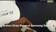 Samsung Gear S2 broken band removal