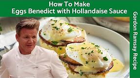 Gordon Ramsay Eggs Benedict Crispy Parma Ham with Hollandaise Sauce