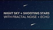 Night Sky + Shooting Star After Effects Tutorial - Fractal Noise + Echo - Augustus the Animator