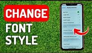 How to Change iPhone Font Style - Full Guide