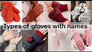 Types of gloves with names/winter gloves for girls||Trendy Fashion