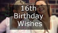 16th Birthday Messages: Wishes for 16th Birthday Card