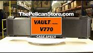 VAULT by Pelican™ V770 Case Specs
