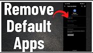 How to Remove Default Apps From an Android Phone - Android Default Apps (2022)