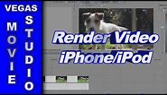 How to Render Video for iPod or iPhone using Sony Vegas Movie Studio HD Platinum 10