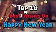 Top 10 Best Wishes on Happy New Year 2024 || New year wishes || New Year Greetings || wishes || 💐