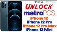 How to Unlock MetroPCS iPhone 12, iPhone 12 Pro, iPhone 12 Pro Max, & iPhone 12 Mini to Any Carrier!