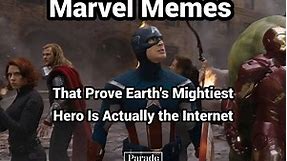 35 Marvel Memes That Prove Earth's Mightiest Hero Is Actually the Internet