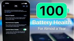 100 Percent Battery Health for Almost A Year - Here's How