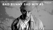 Bad Bunny SAD Mix #3 - Mix TRISTE