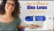 How to thread an Elna Lotus sewing machine