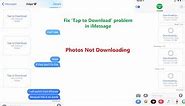 7 Ways To Fix ‘Tap to Download’ problem in iMessage | Photos or Videos Not Downloading Issue