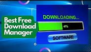Best Free Download Manager for Windows 10 | 11