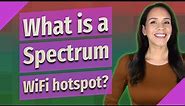 What is a Spectrum WiFi hotspot?