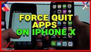 How to Force Quit Apps on iPhone X