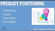 What is Product Positioning? (With Real-World Examples) | From A Business Professor