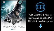 Batman: Arkham Universe: The Ultimate Visual Guide