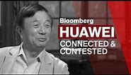 Special Report: Huawei - Connected & Contested