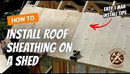 How to Build a Shed - Sheathing The Roof - Video 10 of 15