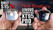 Lenovo XT95 Pro REVIEW: Can't Believe They Are Only $15!