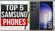 TOP 5: Best Samsung Phones 2023