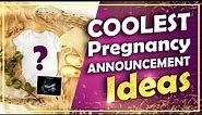 Pregnancy Announcement Ideas: 15 Coolest Pregnancy Announcement Ideas (You Will Love) 🤰