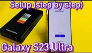 Galaxy S23 Ultra: How to Setup (step by step)