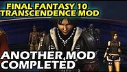 Final Fantasy 10 Transcendence Mod Part 24 Another Mod Finished