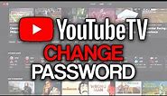 How to Change Password on YouTube TV (2024) - Full Guide