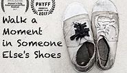 Walk a Moment in Someone Else's Shoes - Short Film