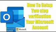 How To Setup Two step verification Your Microsoft Account