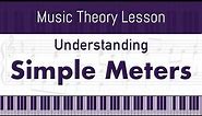 Understanding Meter in Music Theory: Simple Meters