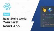 Create a React Hello World App (Full Tutorial   Code Examples)